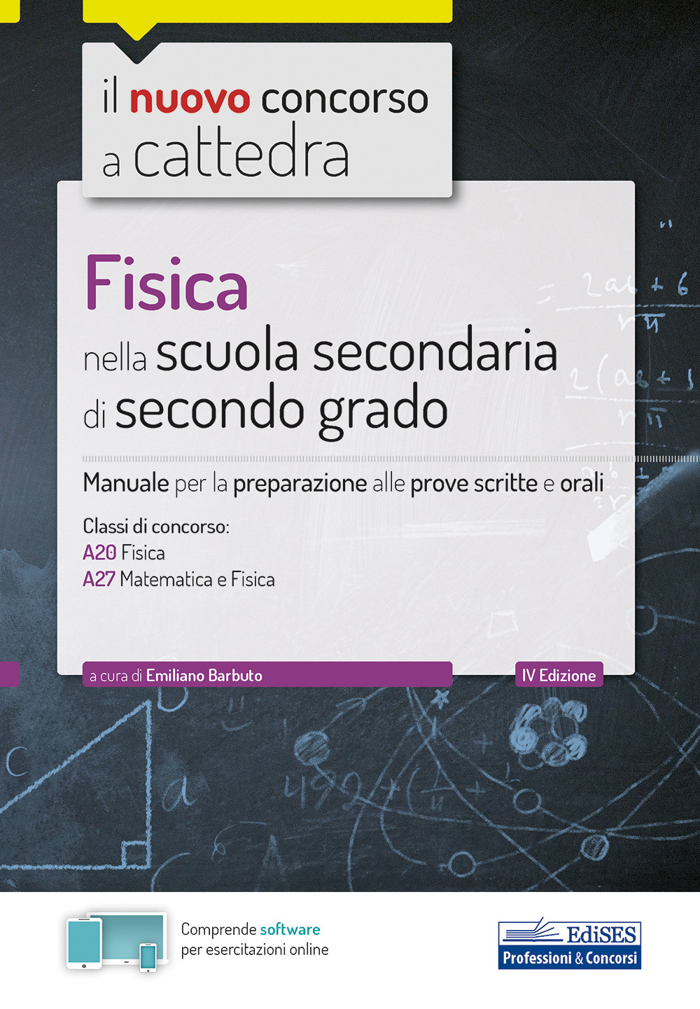 Il nuovo concorso a cattedra. Fisica nella scuola secondaria di secondo grado. Manuale di preparazione per le classi A20, A27