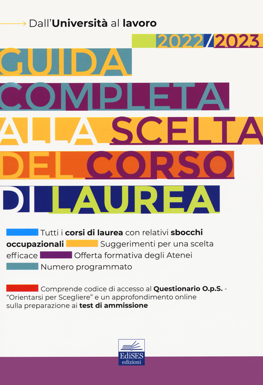 Guida completa alla scelta del corso di laurea. Dall'università al lavoro