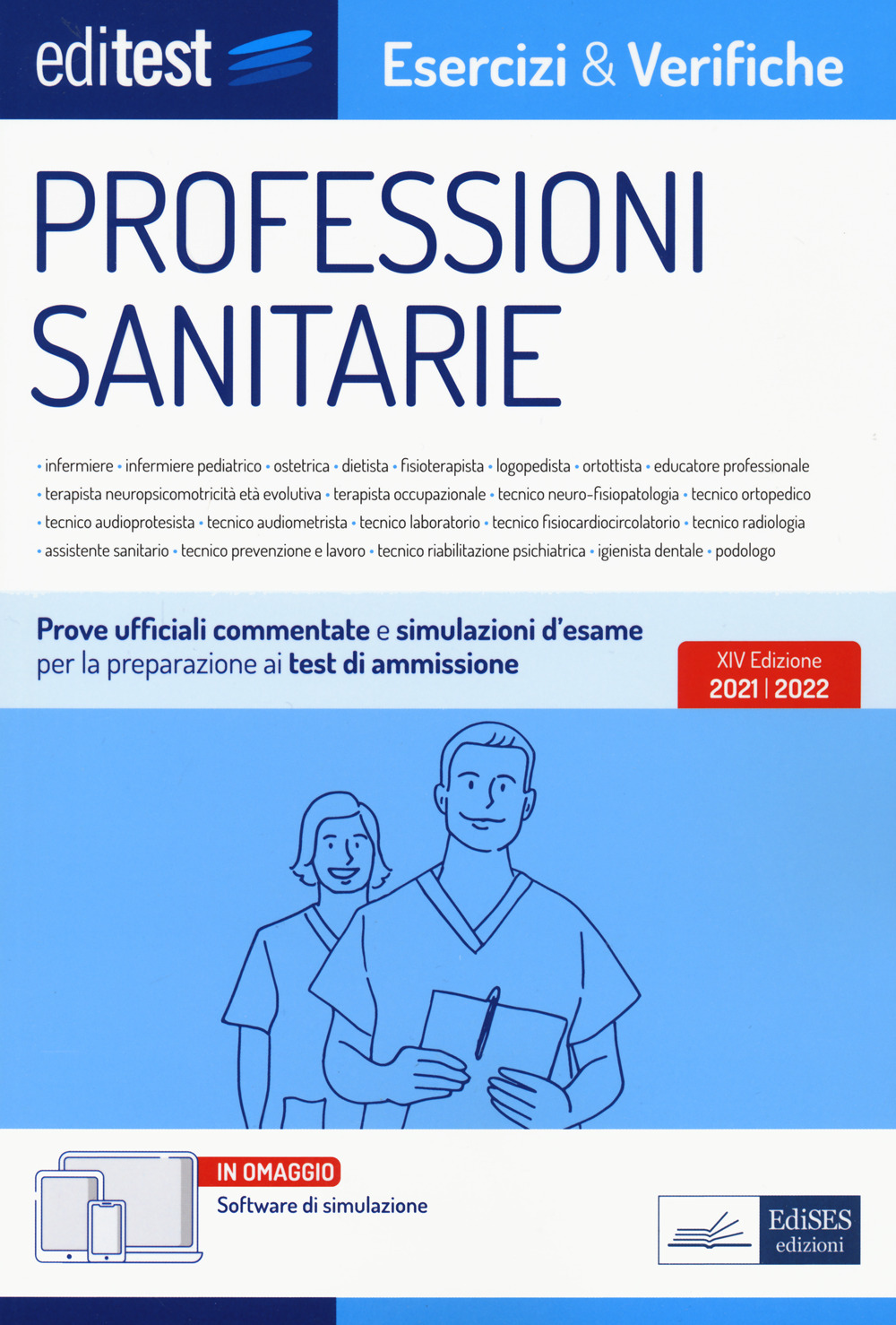 EdiTest Professioni sanitarie. Esercizi & Verifiche. Prove ufficiali e simulazioni d'esame commentate per la preparazione ai test di accesso