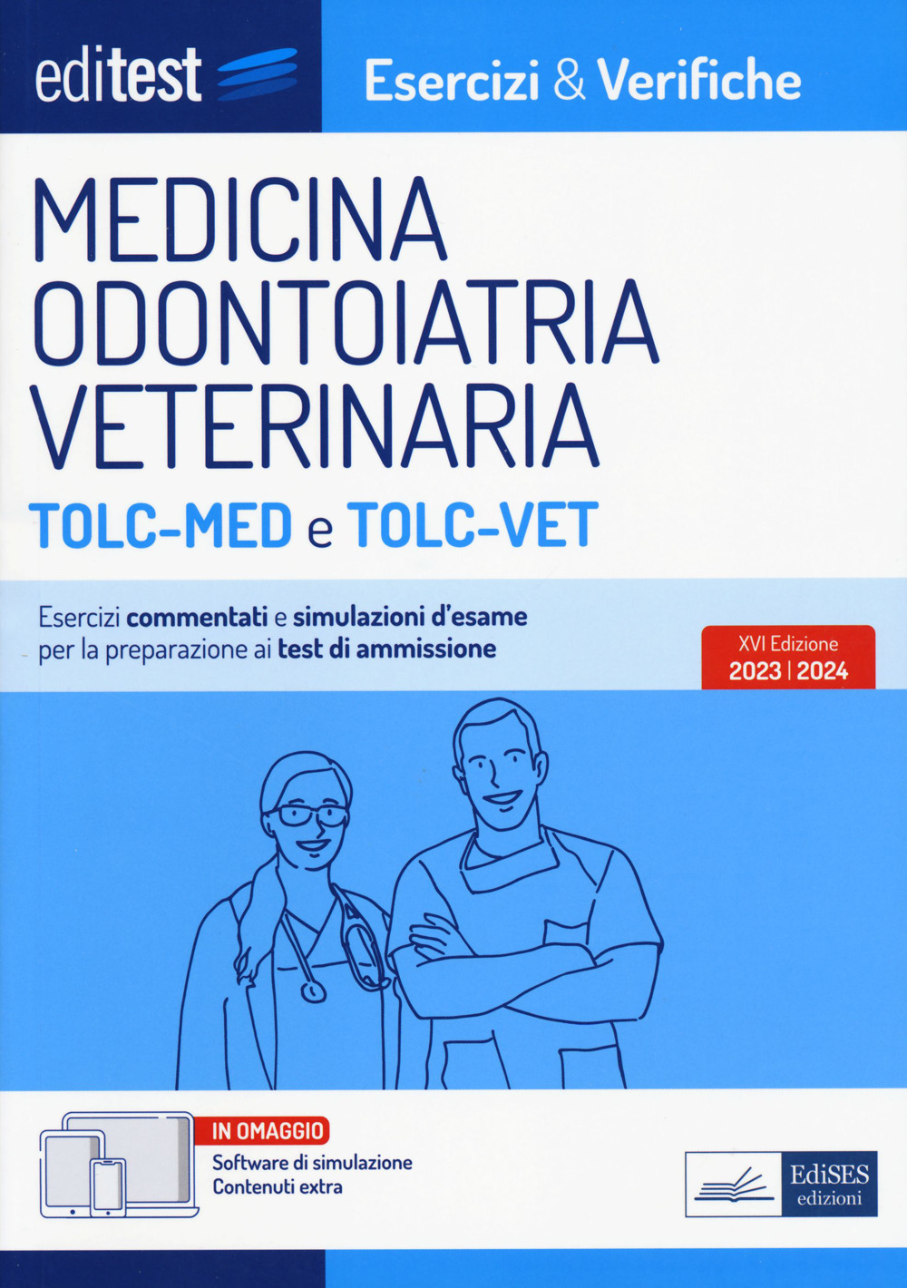 EDITEST. Esercizi e verifiche Medicina, Odontoiatria, Veterinaria TOLC-MED e TOLC-VET