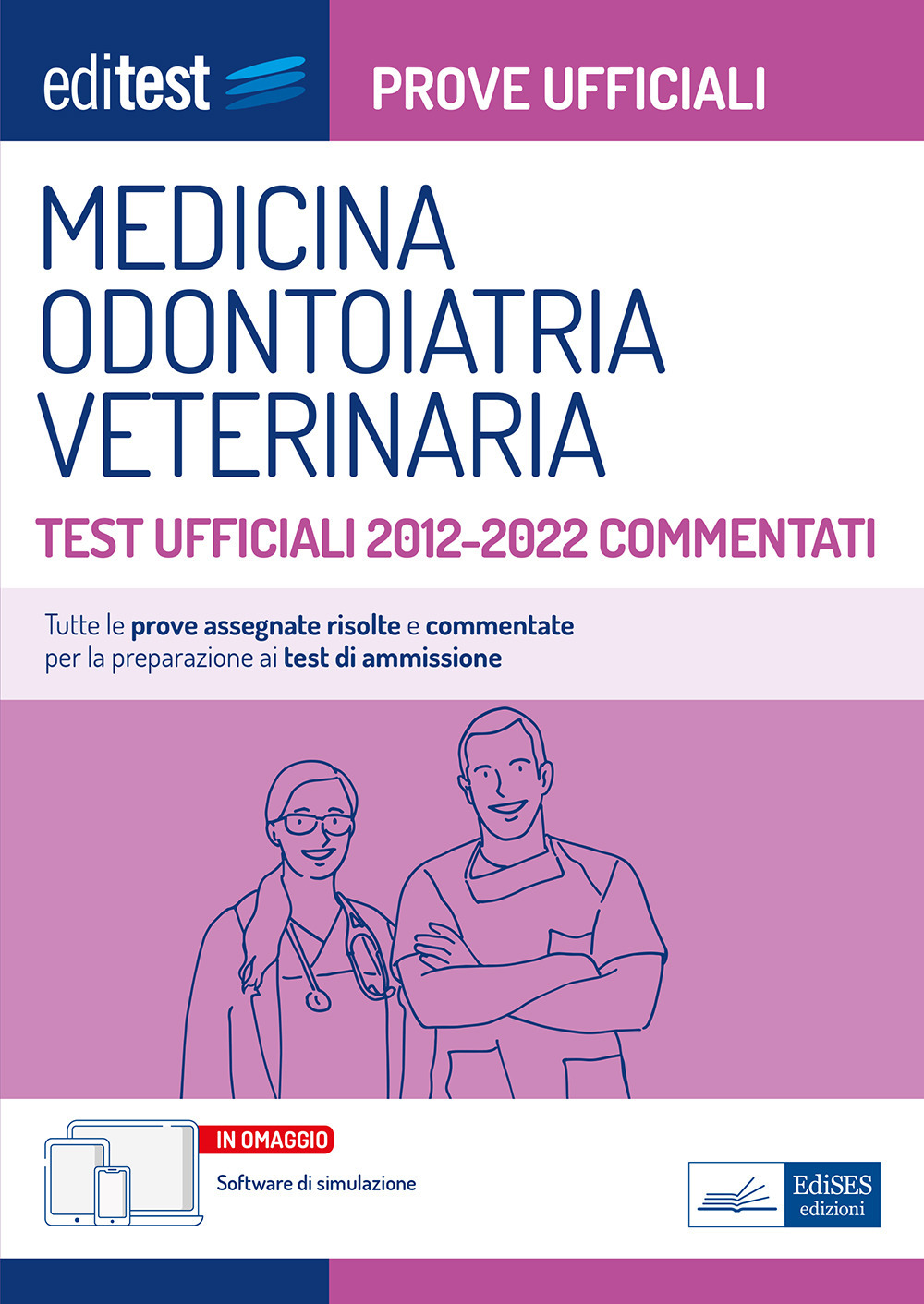 Medicina, odontoiatria e veterinaria. Test ufficiali 2012-2022 commentati