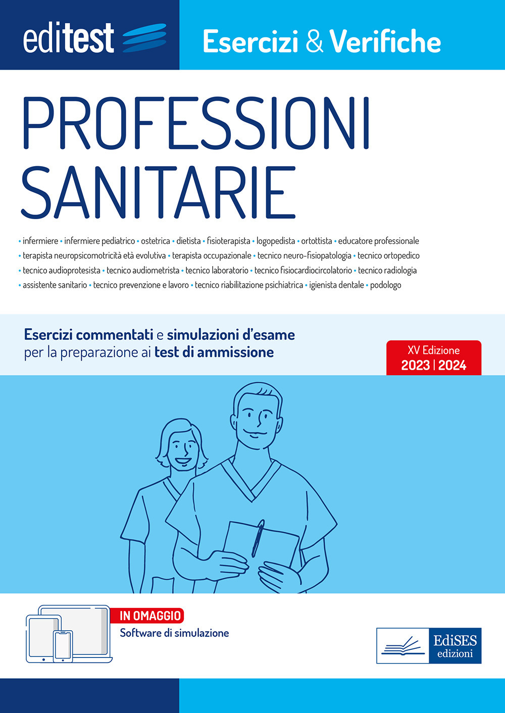 EdiTest Professioni sanitarie. Esercizi & Verifiche. Prove ufficiali e simulazioni d'esame commentate per la preparazione ai test di accesso