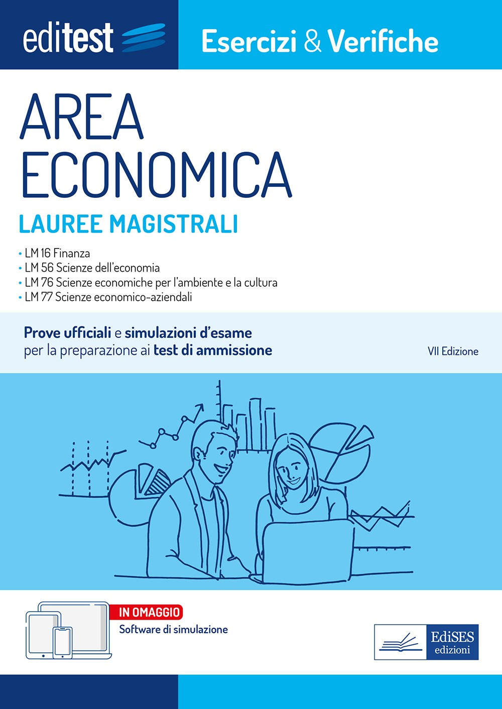 EdiTEST. Lauree magistrali di area economica. Esercizi & verifiche. Prove ufficiali e simulazioni d'esame per la preparazione ai test di accesso