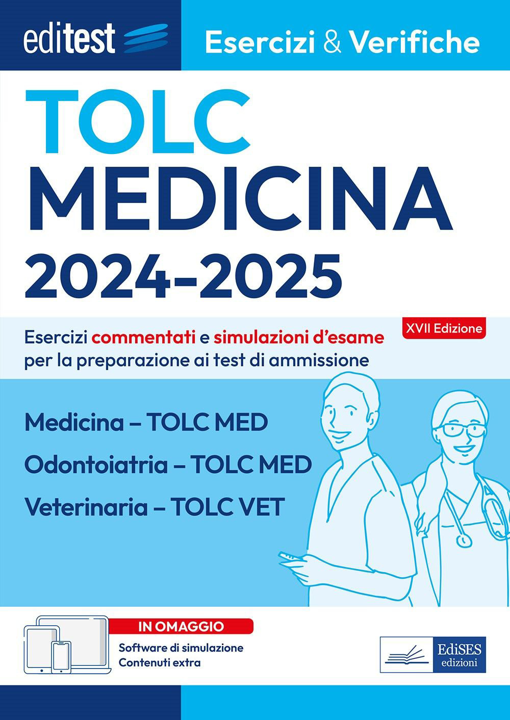Editest TOLC Medicina, Odontoiatria, Veterinaria Esercizi & Verifiche. Esercizi commentati e simulazioni d'esame per la preparazione ai test di ammissione
