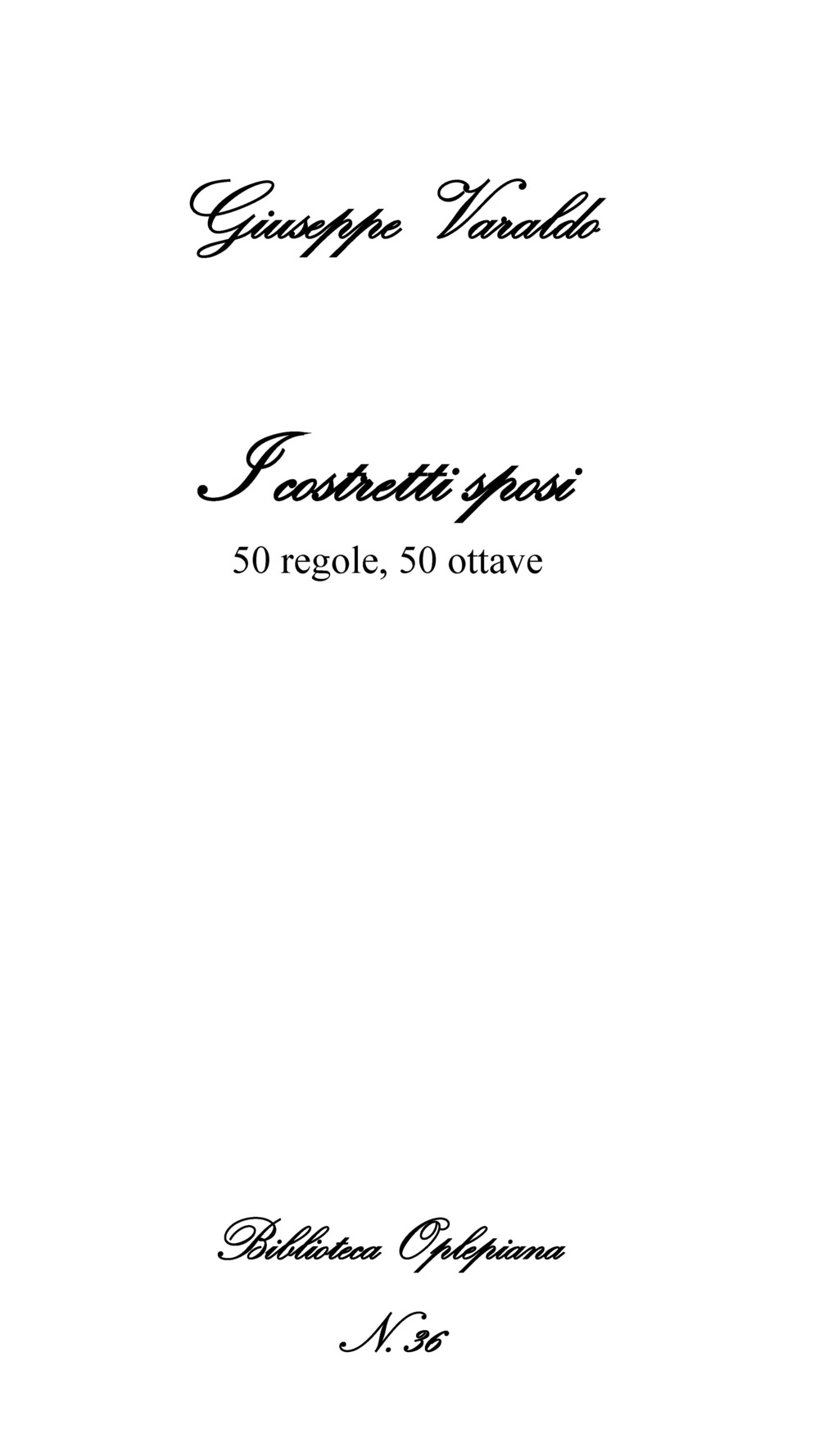 I costretti sposi. 50 regole, 50 ottave