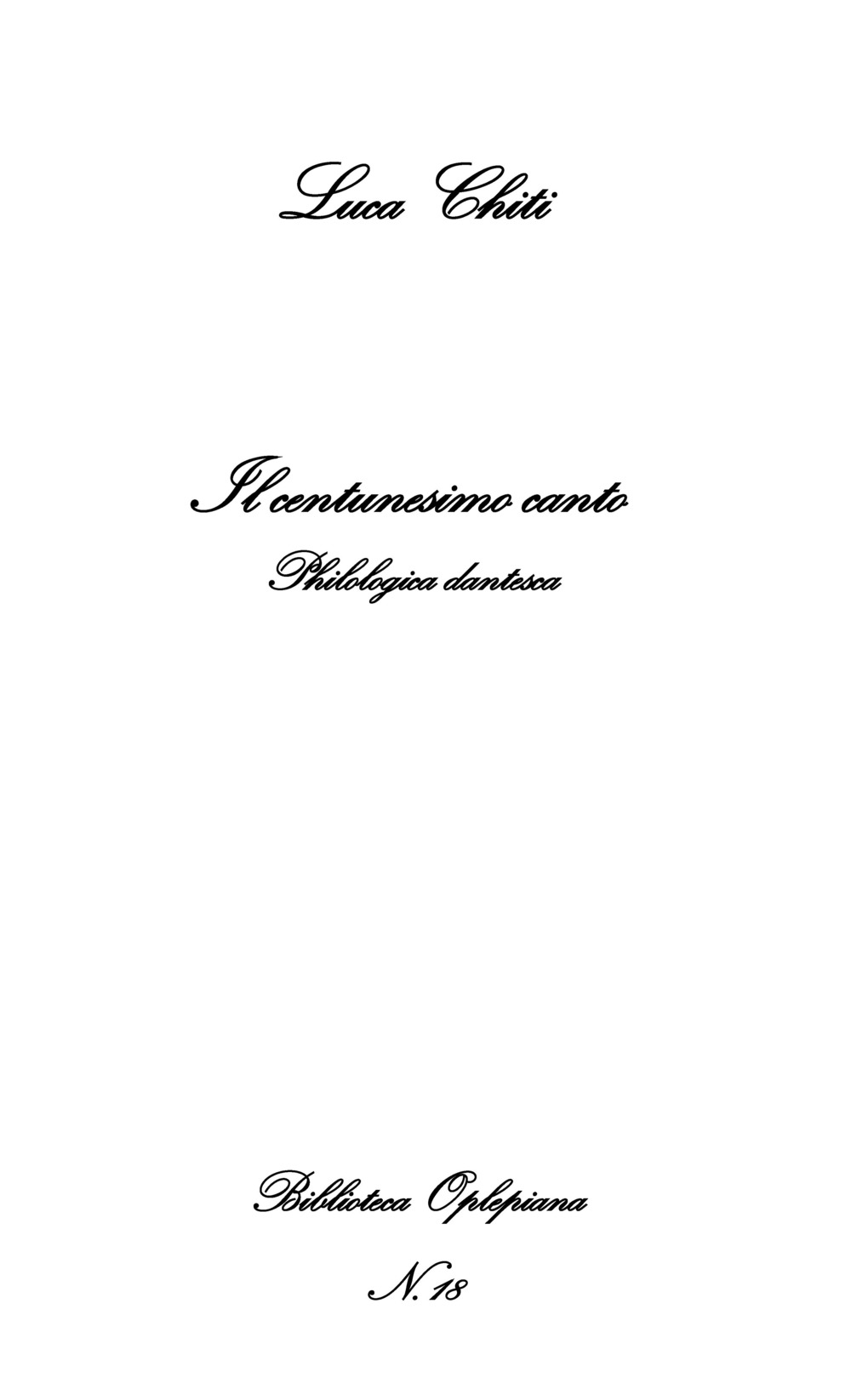 Il centunesimo canto. Philologica dantesca