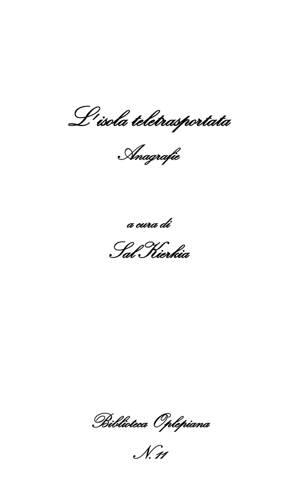 L'isola teletrasportata. Anagrafie