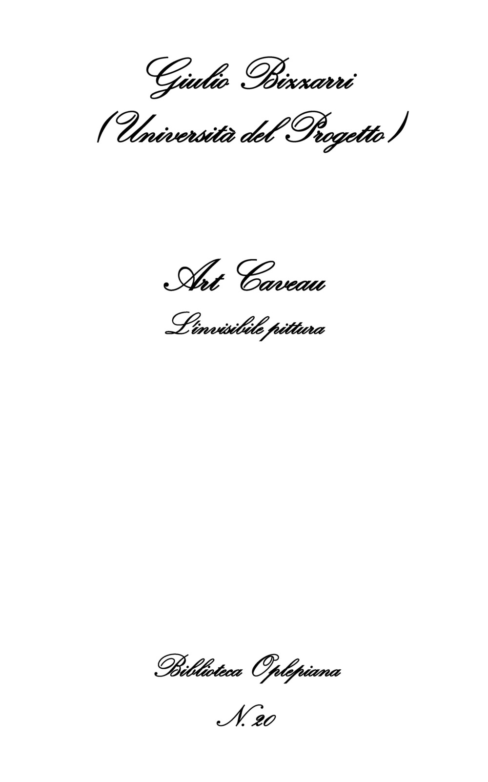 Art Caveau. L'invisibile pittura