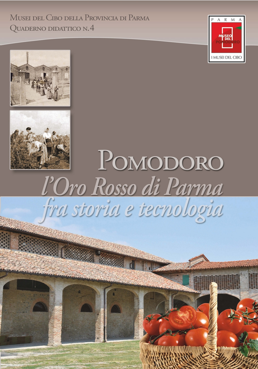 Pomodoro. L’oro rosso di Parma fra storia e tecnologia