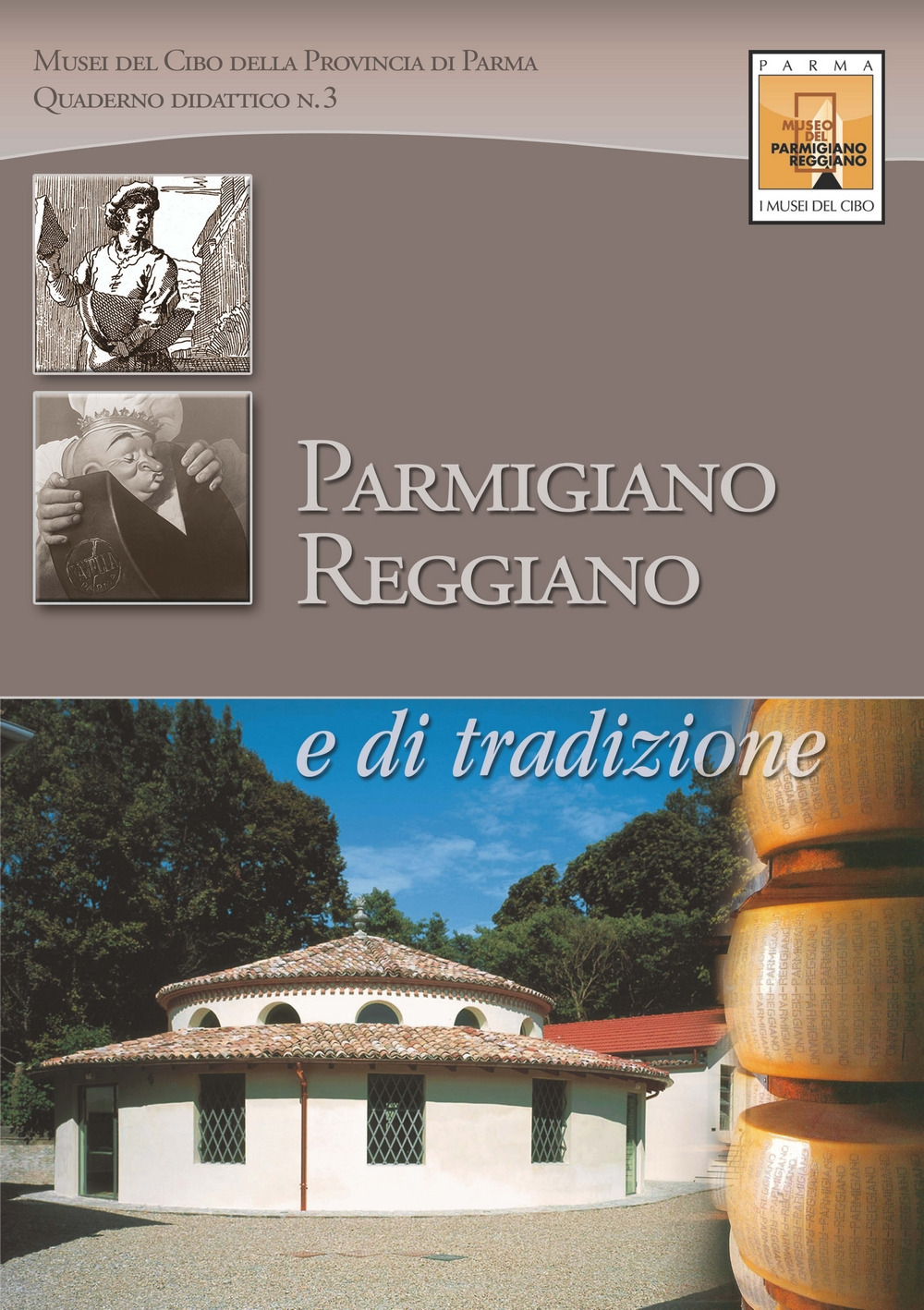 Parmigiano-Reggiano. Uno scrigno di storia e tradizione