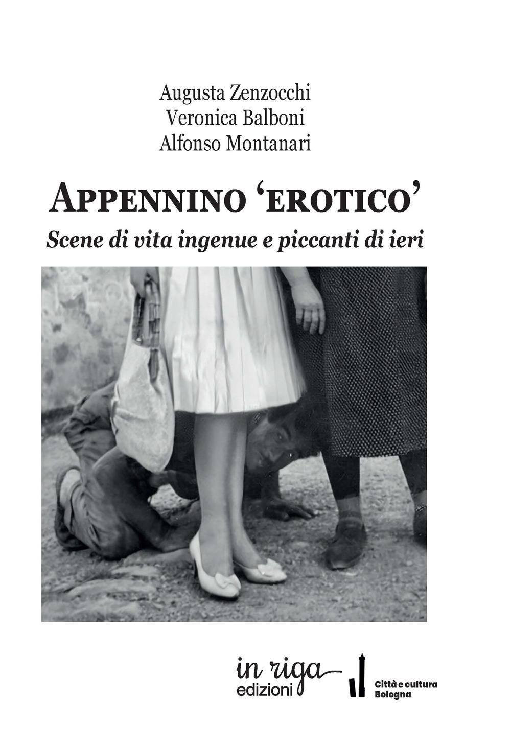 Appennino «erotico». Scene di vita ingenue e piccanti di ieri