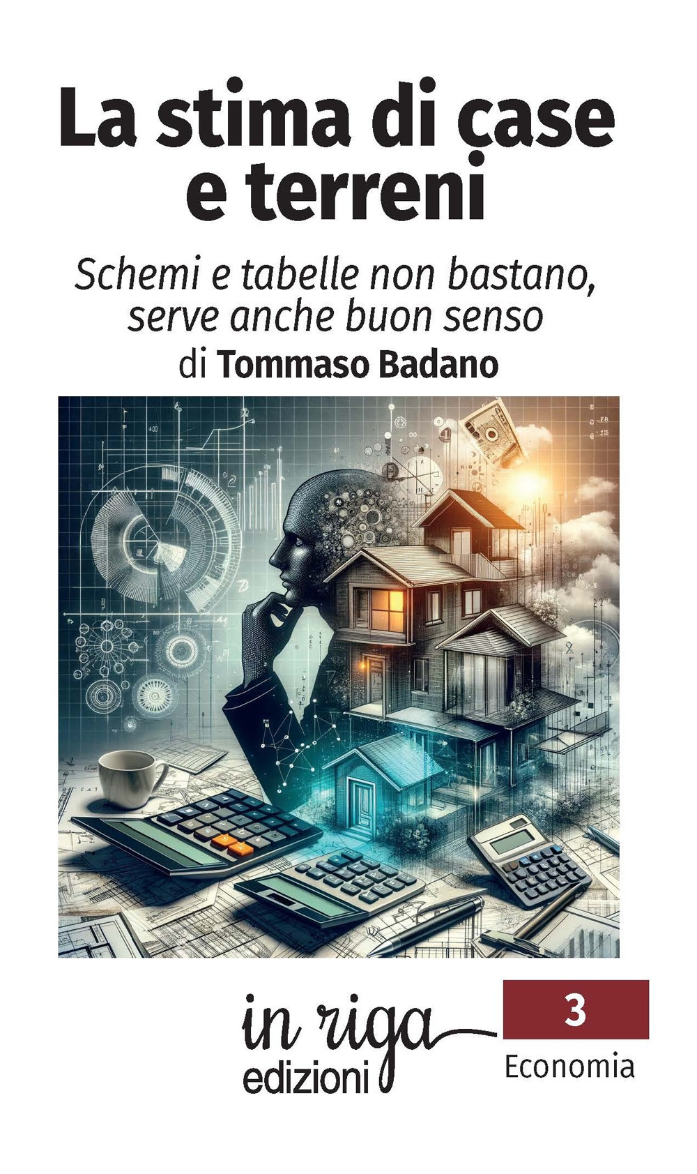 La stima di case e terreni. Schemi e tabelle non bastano, serve anche buon senso