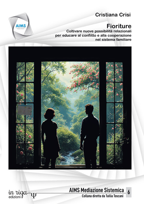 Fioriture. Coltivare nuove possibilità relazionali per educare al conflitto e alla cooperazione nel sistema familiare