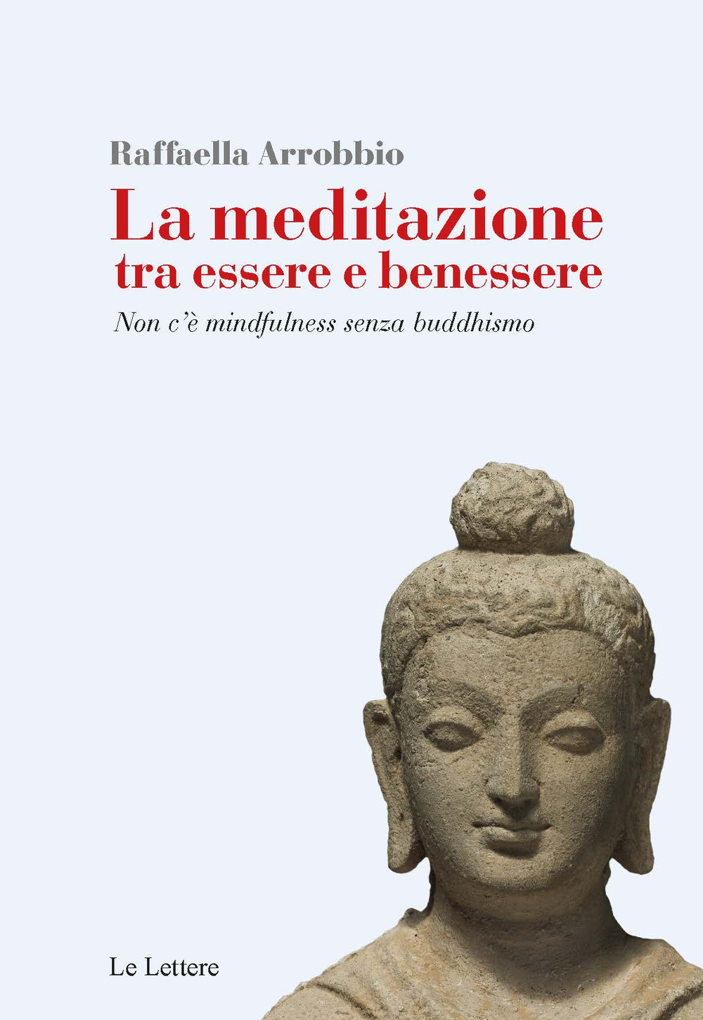 La meditazione tra essere e benessere. Non c’è mindfulness senza buddhismo