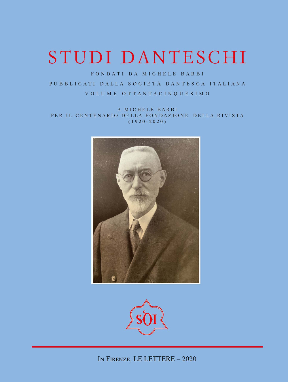 Studi danteschi. Vol. 85: A Michele Barbi per il centenario della fondazione della rivista (1920-2020)