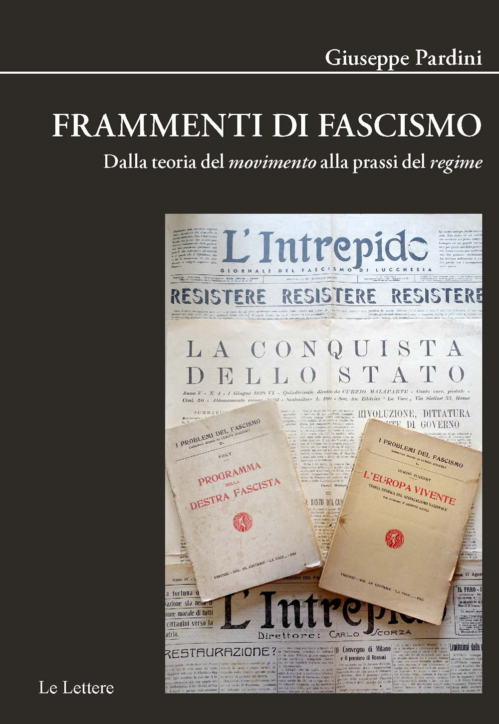Frammenti di fascismo. Dalla teoria del «movimento» alla prassi del «regime»