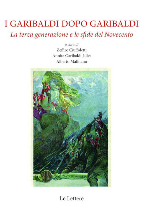 I Garibaldi dopo Garibaldi. La terza generazione e le sfide del Novecento