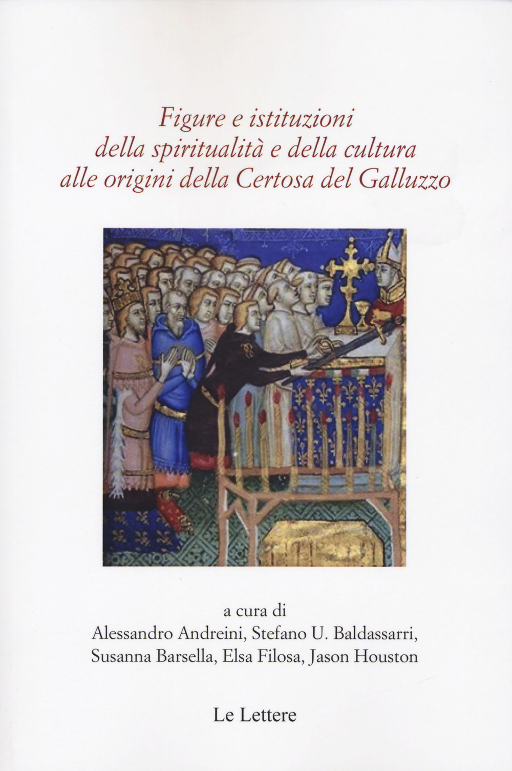 Figure e istituzioni della spiritualità e della cultura alle origini della Certosa di Galluzzo
