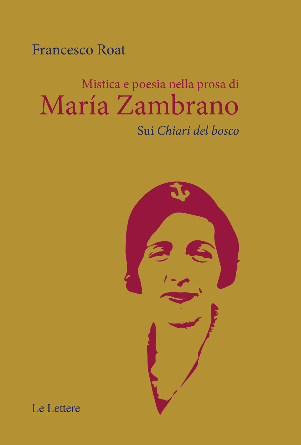 Mistica e poesia nella prosa di María Zambrano. Sui «Chiari del bosco»