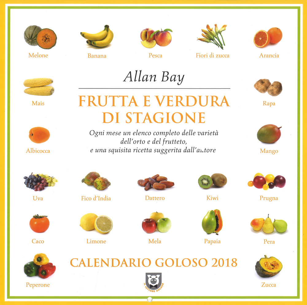 Frutta e verdura di stagione. Calendario goloso 2018