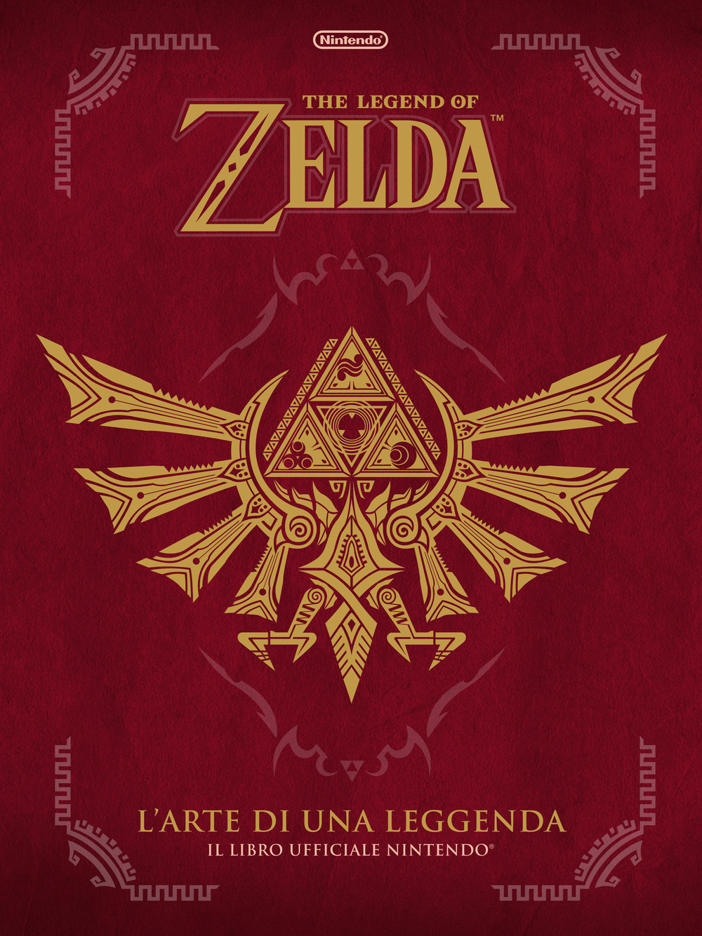 L'arte di una leggenda. The legend of Zelda. Il libro ufficiale Nintendo®