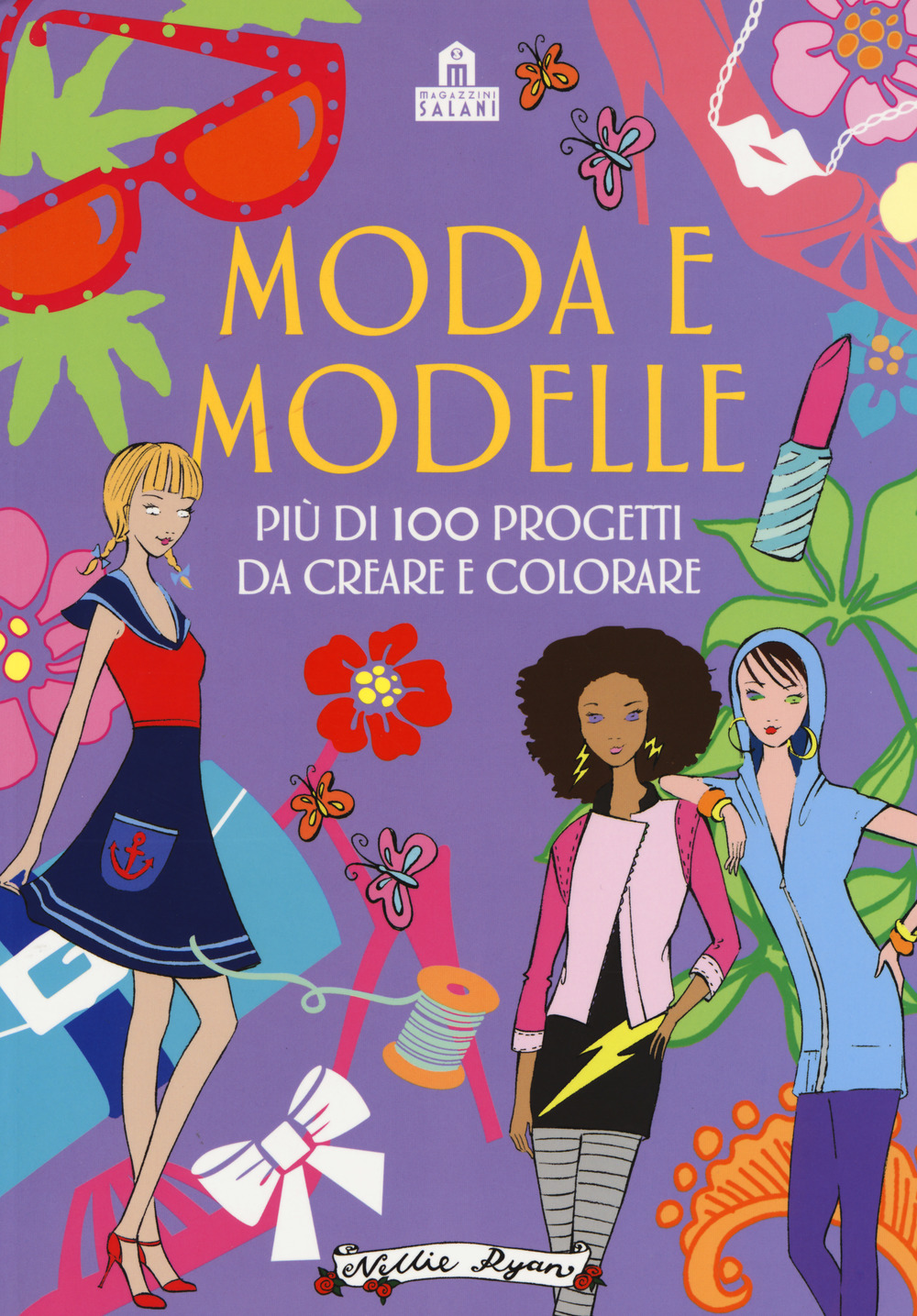 Moda e modelle. Più di 100 progetti da creare e colorare