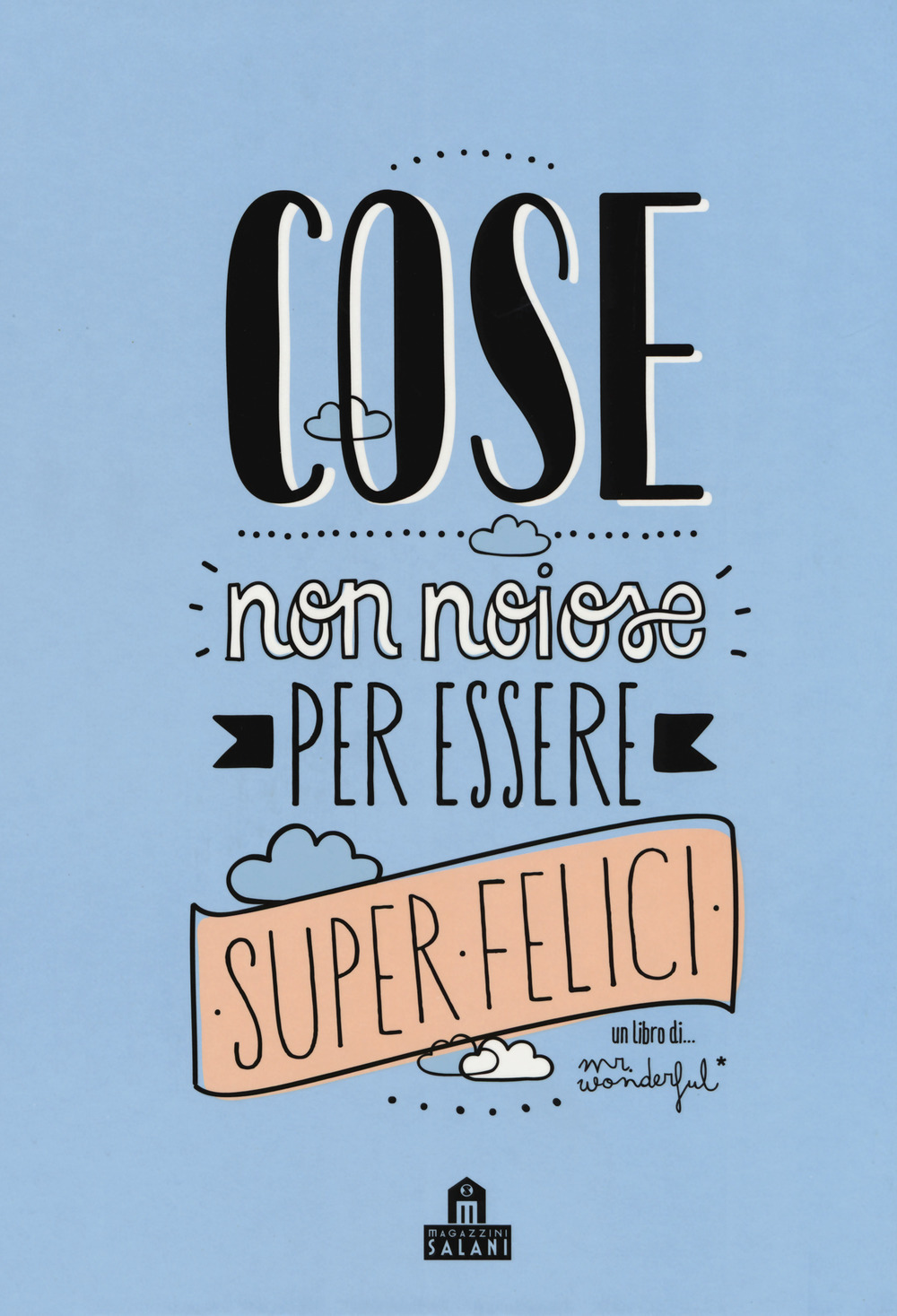 Cose non noiose per essere super felici