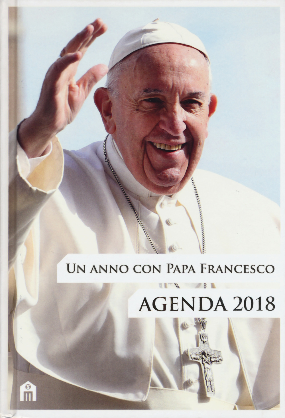 Un anno con papa Francesco. Agenda 2018