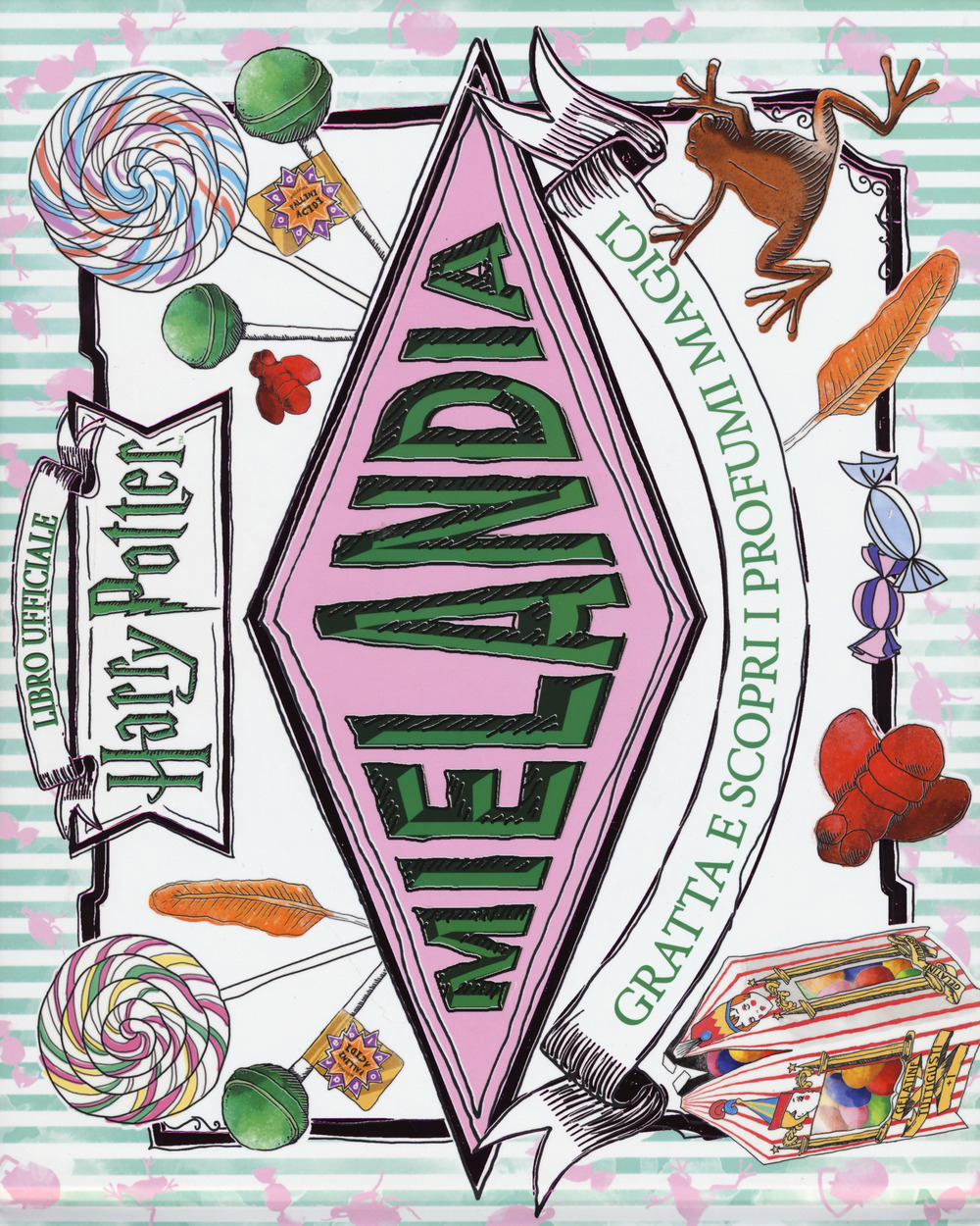 Mielandia. Gratta e scopri i profumi magici. Libro ufficiale Harry Potter