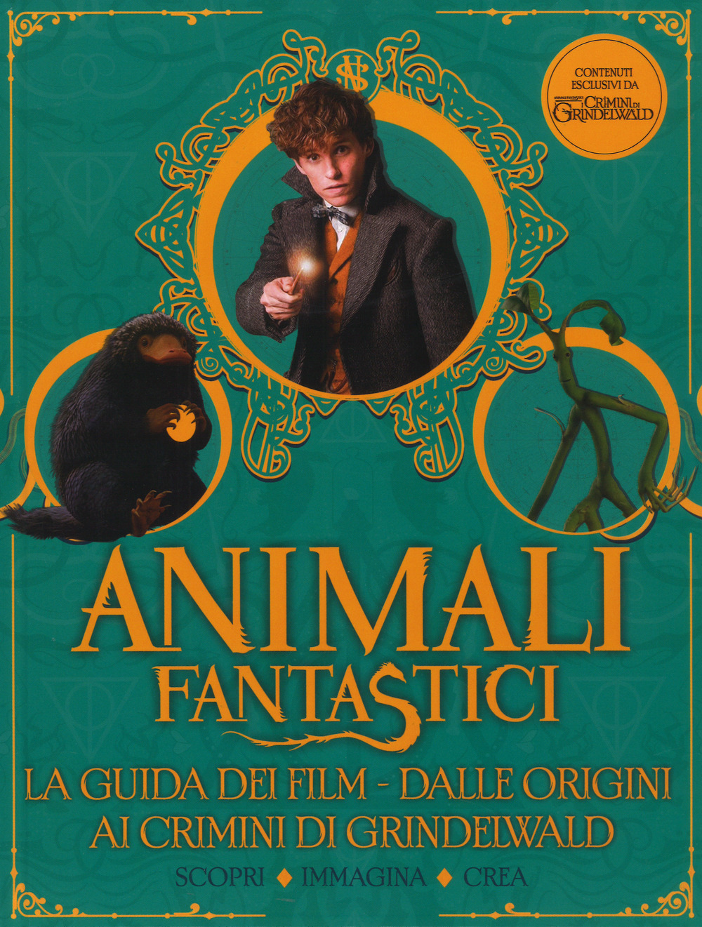 Animali fantastici. La guida dei film. Dalle origini ai Crimini di Grindelwald. Scopri, immagina, crea