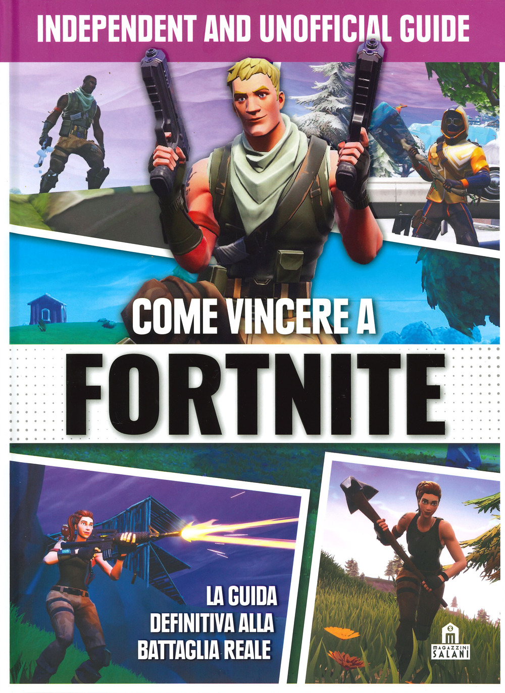 Come vincere a Fortnite. La guida definitiva alla battaglia reale. Independent and unofficial guide