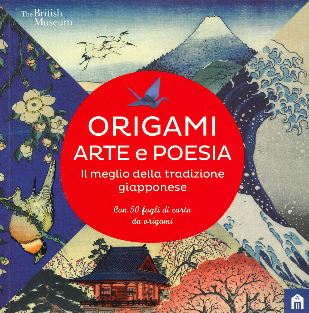 Origami. Arte e poesia. Il meglio della tradizione giapponese