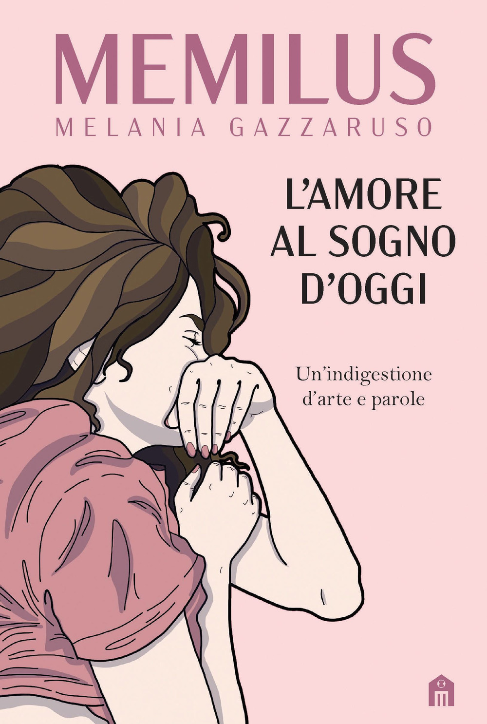 L'amore al sogno d'oggi. Un’indigestione d’arte e parole
