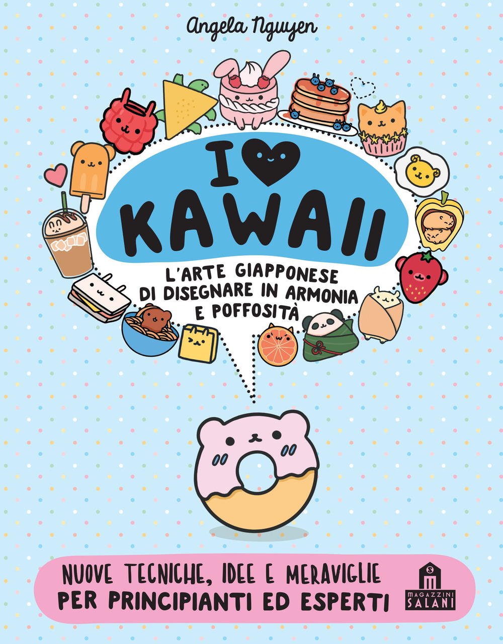 I love Kawaii. L'arte giapponese di disegnare in armonia e poffosità