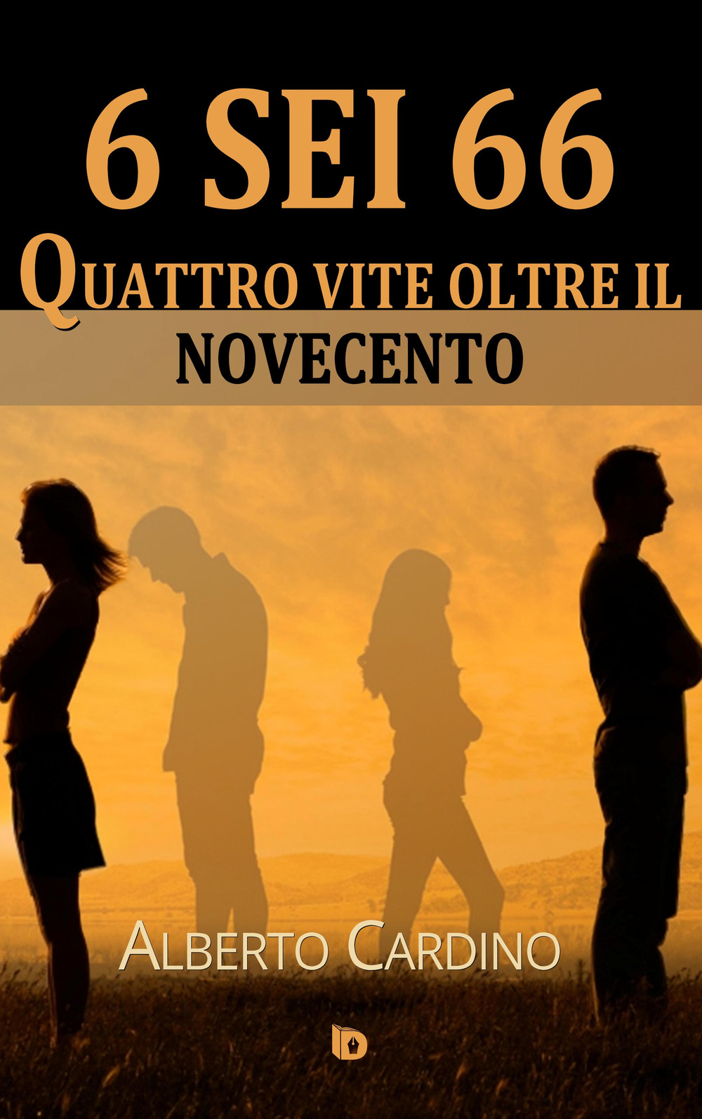 6 sei 66. Quattro vite oltre il Novecento