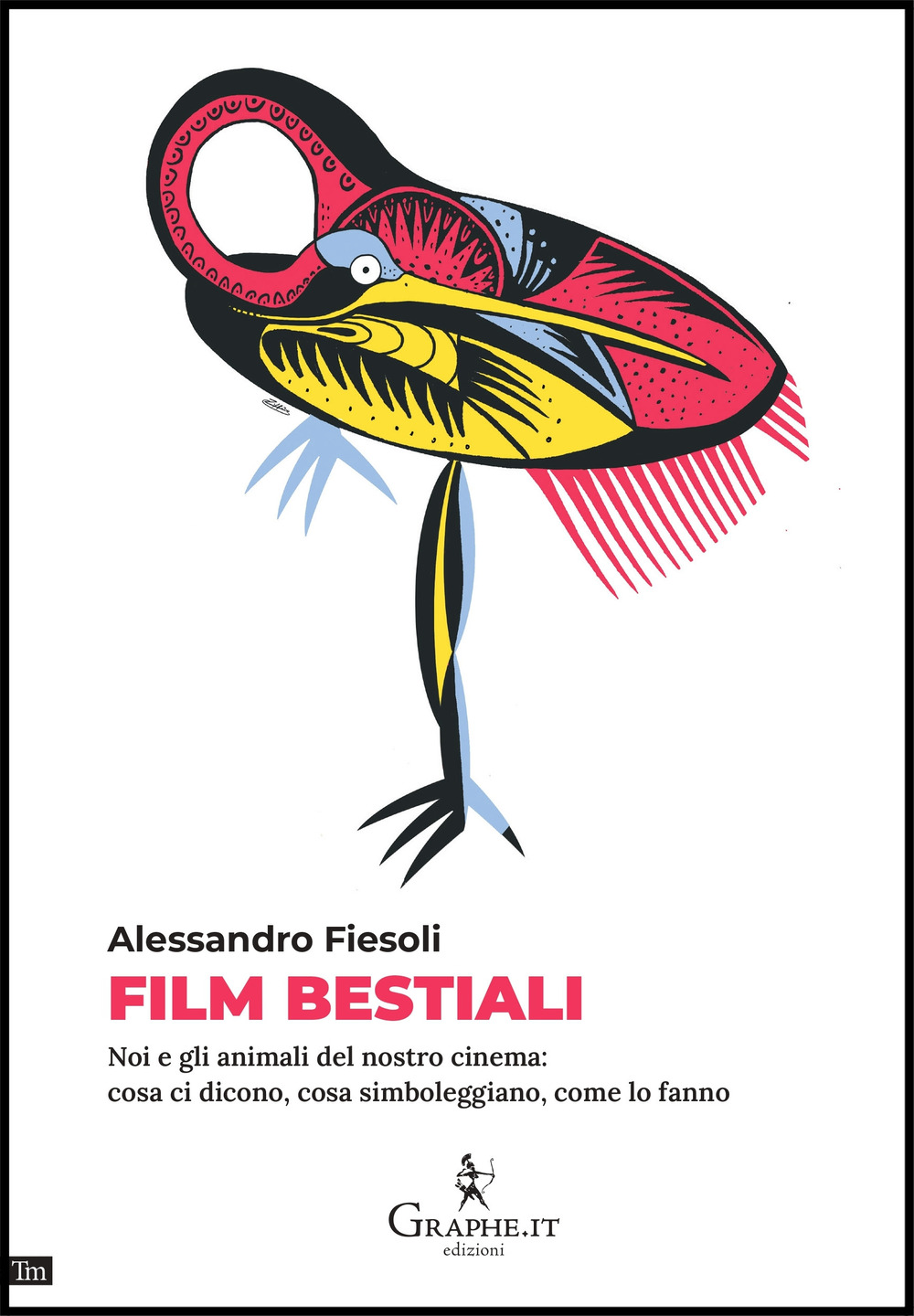 Film bestiali. Noi e gli animali del nostro cinema: cosa ci dicono, cosa simboleggiano, come lo fanno