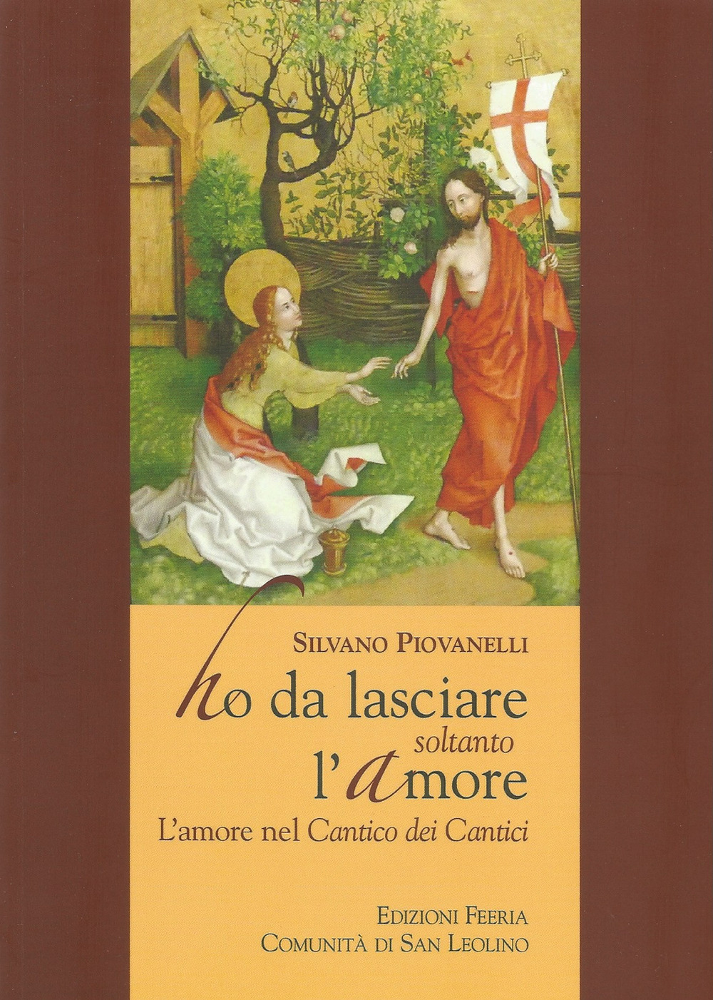 Ho da lasciare soltanto l'amore. L’amore nel Cantico dei cantici