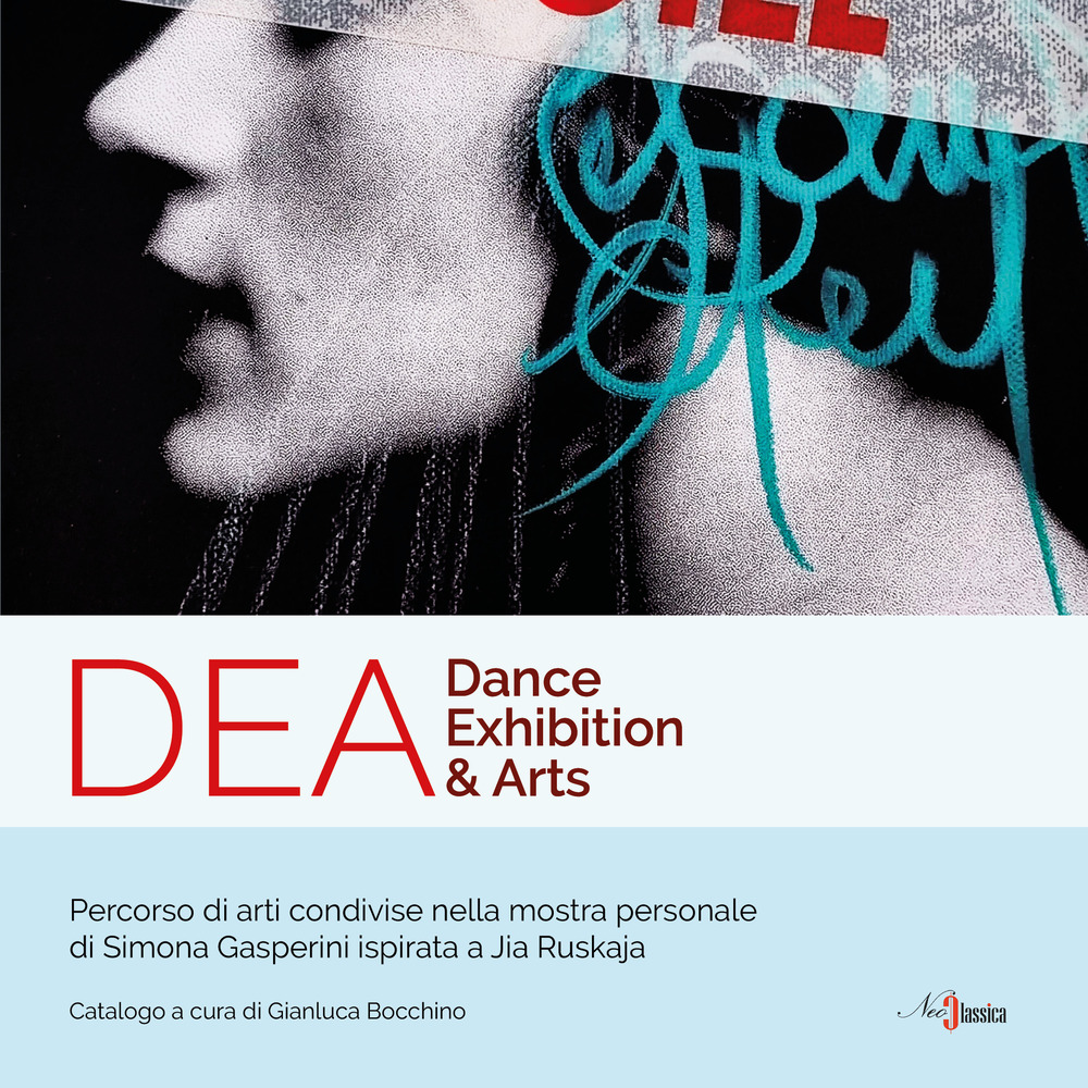 DEA. Dance exhibition & arts. Percorso di arti condivise nella mostra personale di Simona Gasperini ispirata a Jia Ruskaja