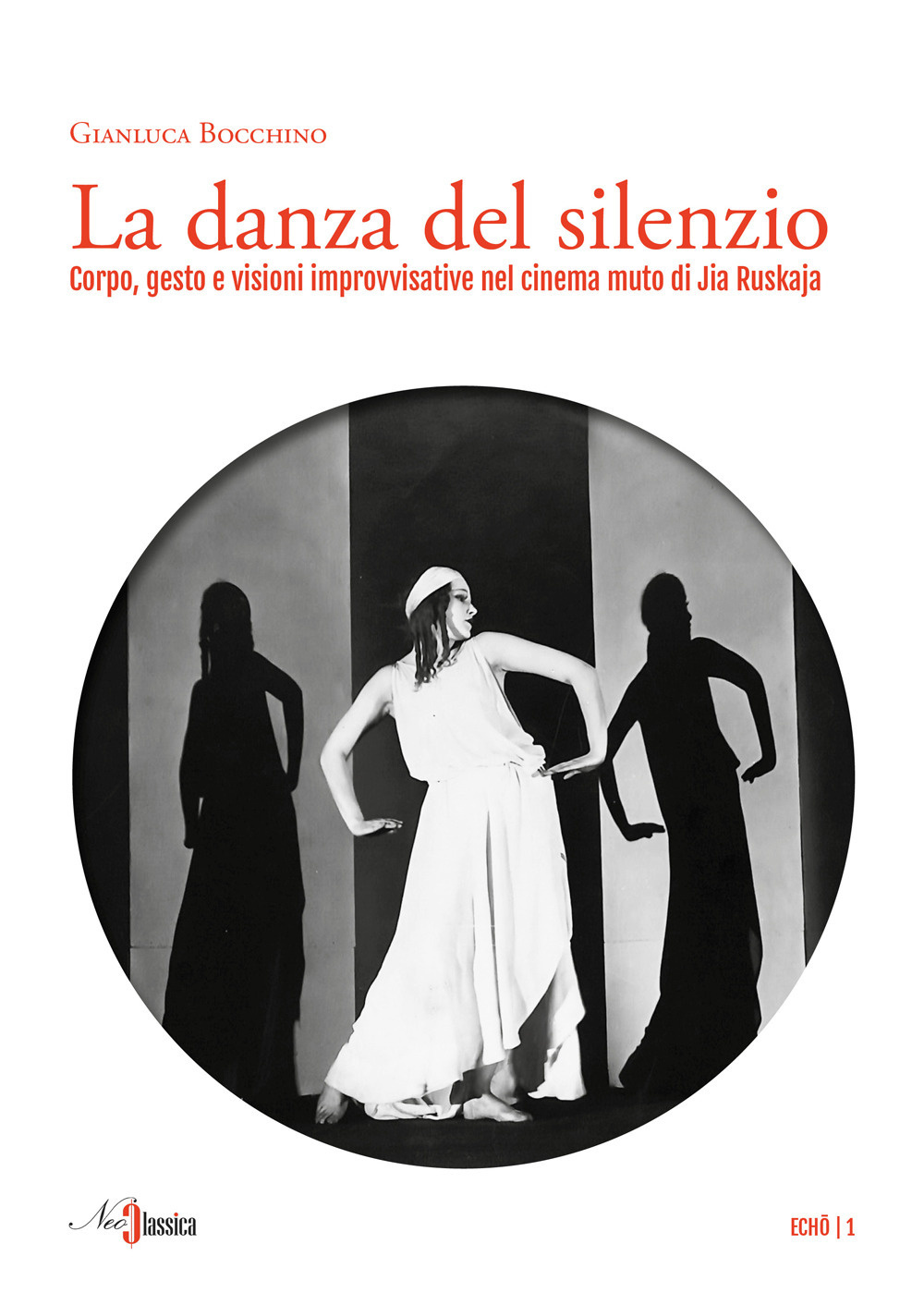 La danza del silenzio. Corpo, gesto e visioni improvvisative nel cinema muto di Jia Ruskaja