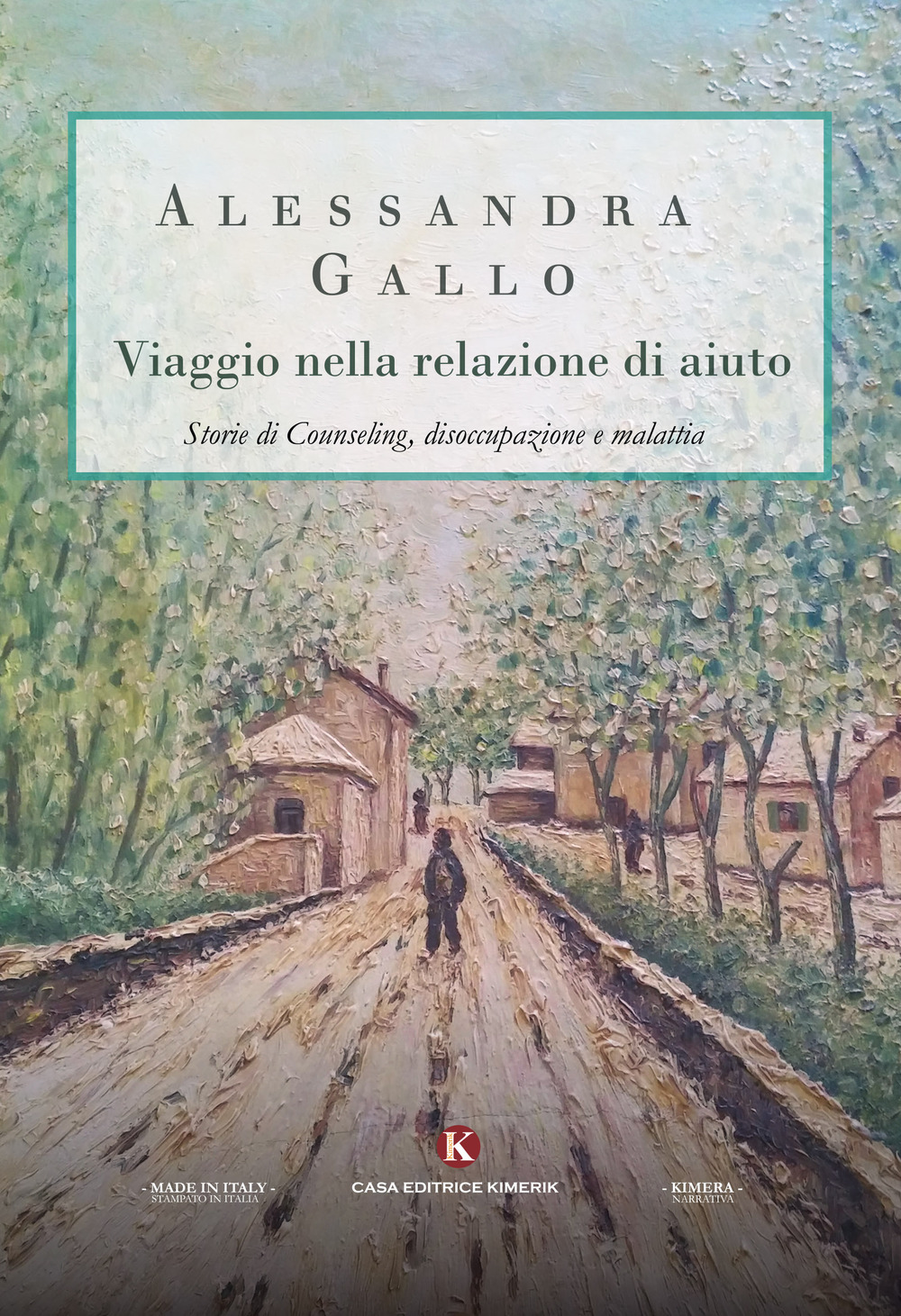 Viaggio nella relazione di aiuto. Storie di counseling, disoccupazione e malattia