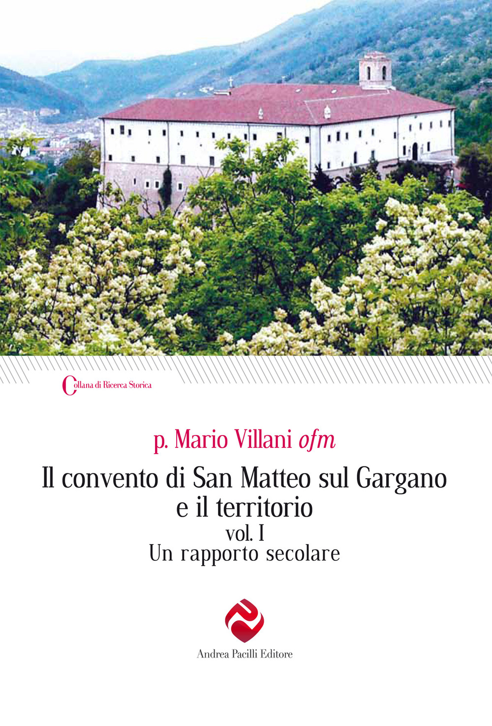 Il convento di San Matteo sul Gargano e il territorio. Vol. 1: Un rapporto secolare