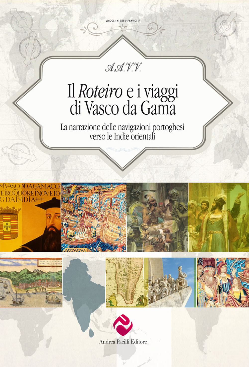 Il Roteiro e i viaggi di Vasco da Gama. La narrazione delle navigazioni portoghesi verso le Indie orientali