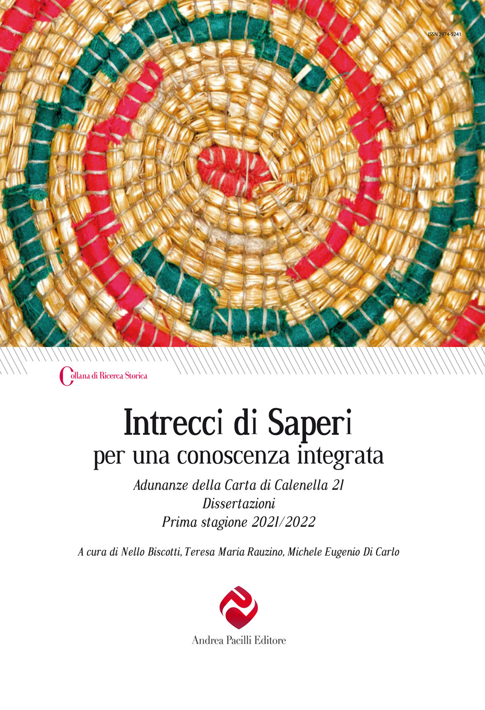 Intrecci di saperi per una conoscenza integrata. Adunanze della Carta di Calenella 21. Dissertazioni Prima stagione 2021/2022