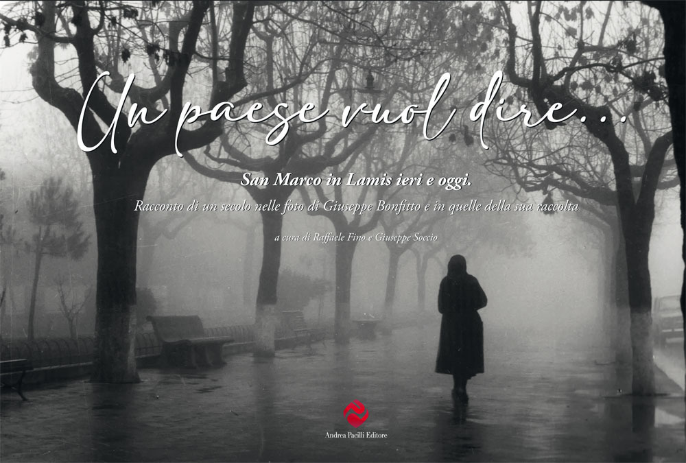 Un paese vuol dire... San Marco in Lamis ieri e oggi. Immagini di un secolo
