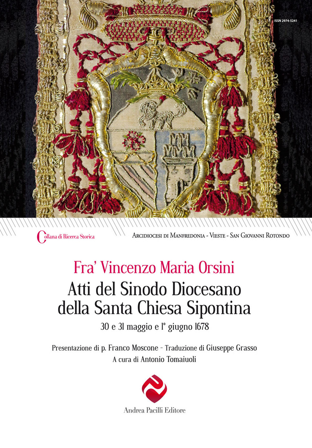 Atti del Sinodo Diocesano della Santa Chiesa Sipontina celebrato da Fr. Vincenzo Maria Orsini Romano dell’Ordine dei Predicatori, per la Misericordia di Dio del Titolo di S. Sisto di Santa Romana Chiesa Presbitero Cardinale di S. Sisto nominato Arcivescovo