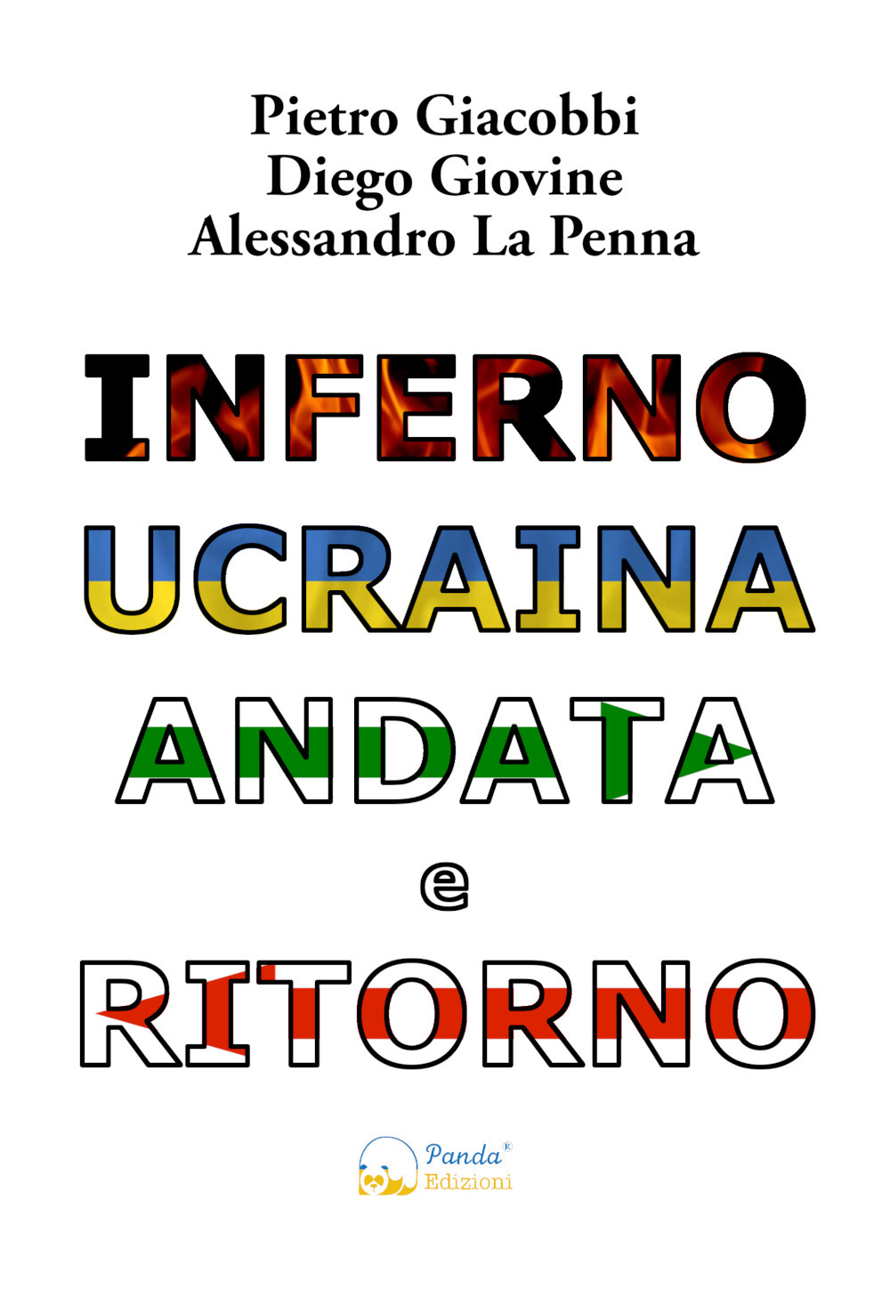 Inferno Ucraina andata e ritorno. Il nostro viaggio umanitario dall'Italia al territorio ucraino