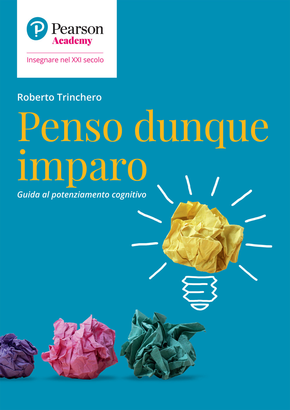 Penso dunque imparo. Guida al potenziamento cognitivo