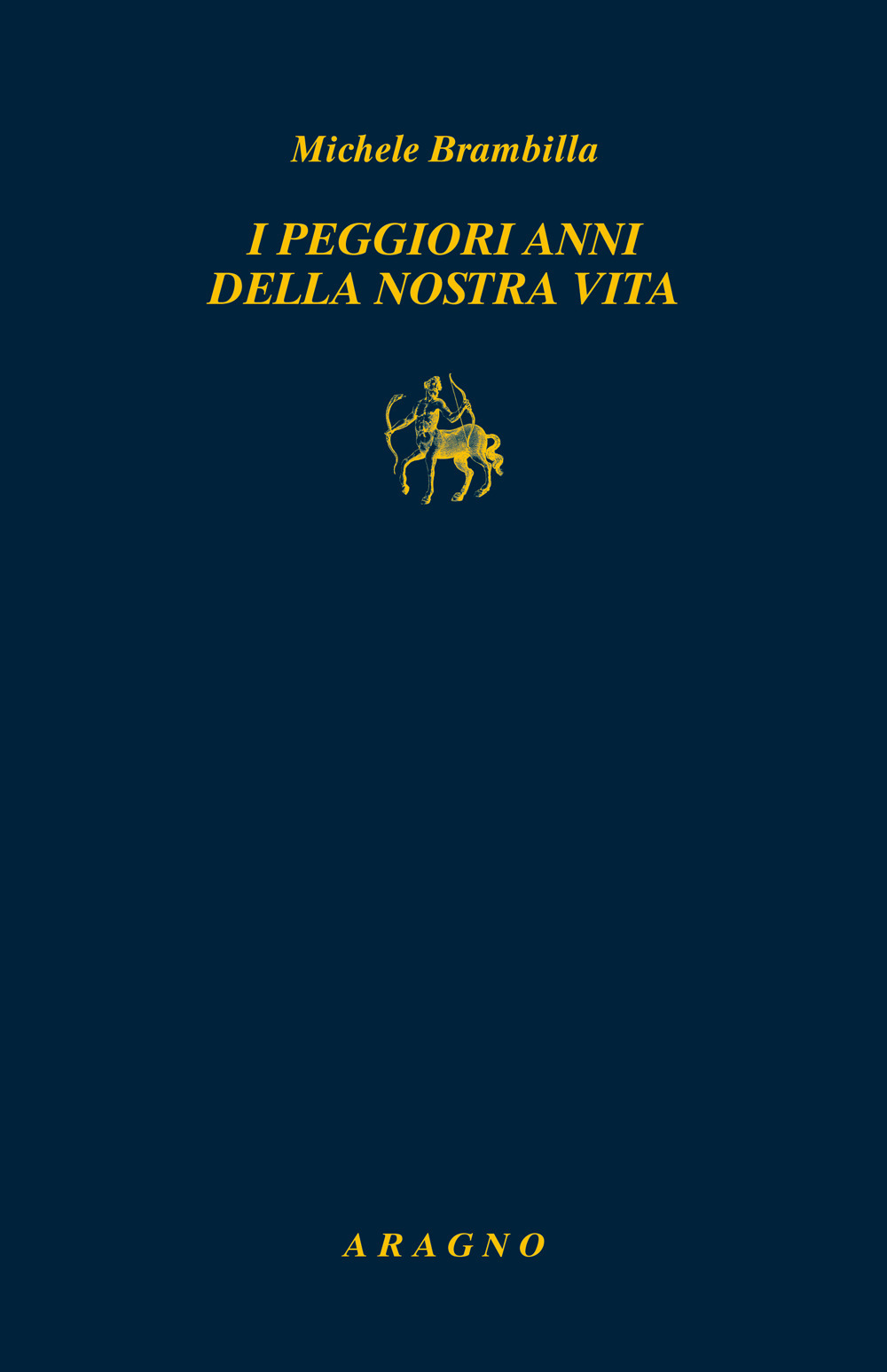 I peggiori anni della nostra vita