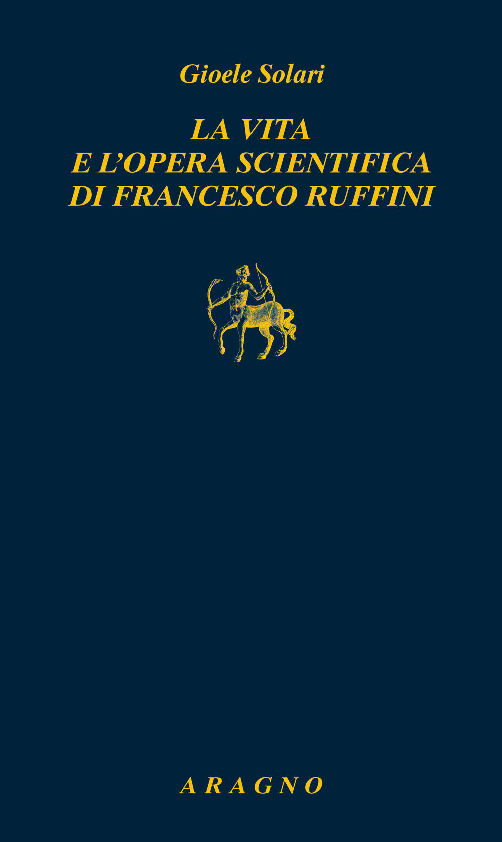 La vita e l'opera scientifica di Francesco Ruffini