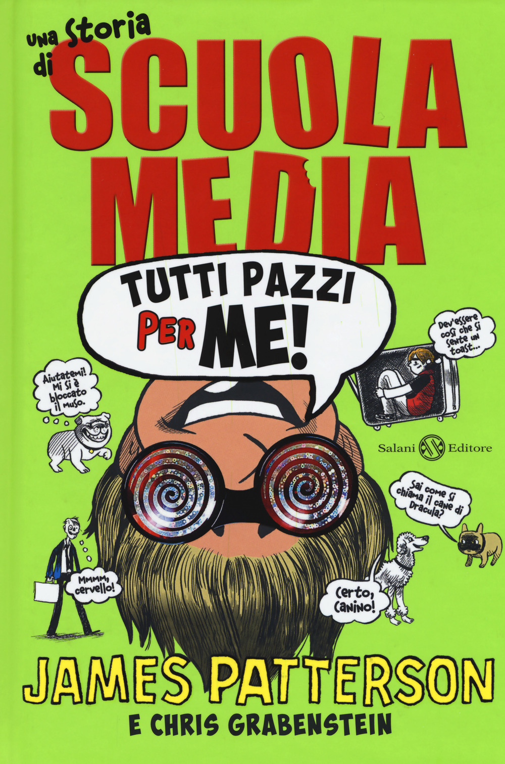 Tutti pazzi per me! Una storia di scuola media